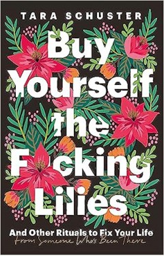 Buy Yourself the F*cking Lilies